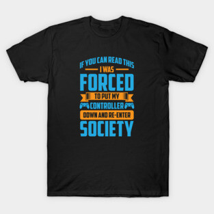 Funny Forced Gamer T Shirt