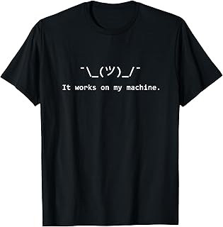 Funny it works on my machine programmer T Shirt T 