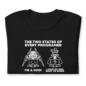The 2 States of Every Programmer T Shirt Funny Cod