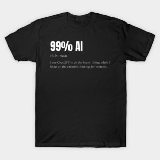 99 ai 1 human T Shirt