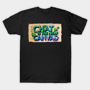 AI Chat is the new canvas T Shirt
