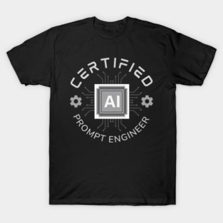 Certified Prompt Engineer With AI Chip T Shirt