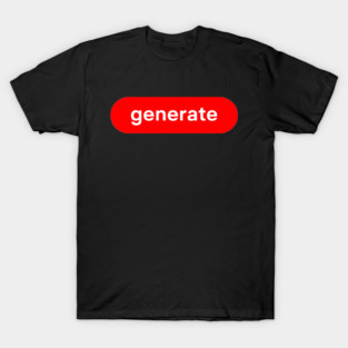 Generate AI Overlords Approved T Shirt