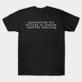 Machine Learning T Shirt