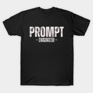 Prompt Engineer   AI Tech Enthusiast Design T Shir