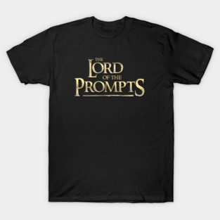 The Lord of the Prompts Golden Edition T Shirt